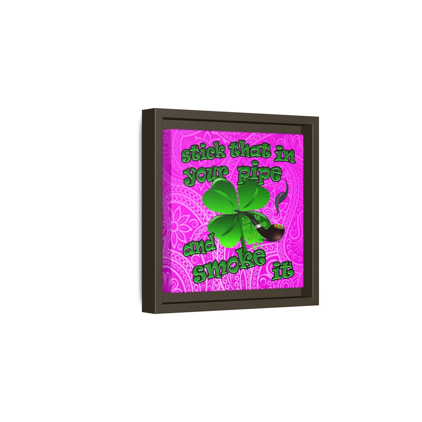 stick that in your pipe and smoke it - framed canvas art (pink swirl)