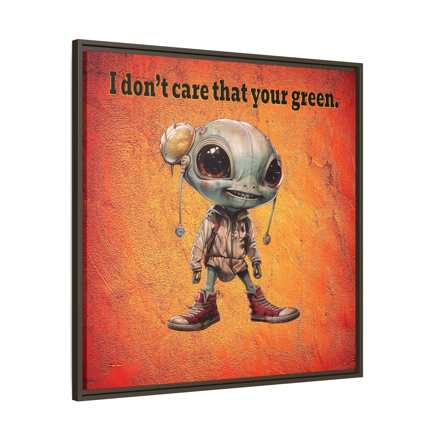 I don't care that your green - framed canvas art (burnt orange)