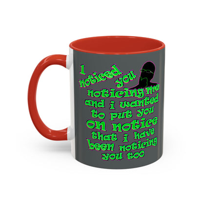 noticed you noticing - Accent Mug (dark grey)