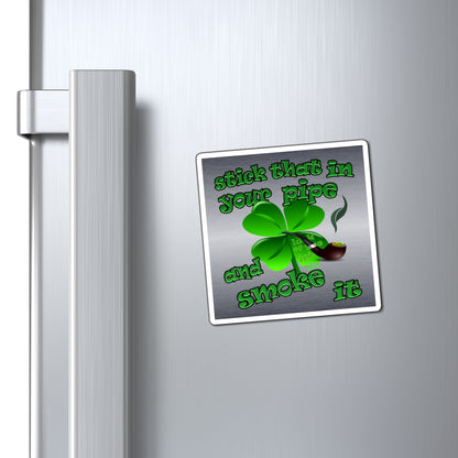 stick that in your pipe and smoke it - Magnets - (brushed nickel)