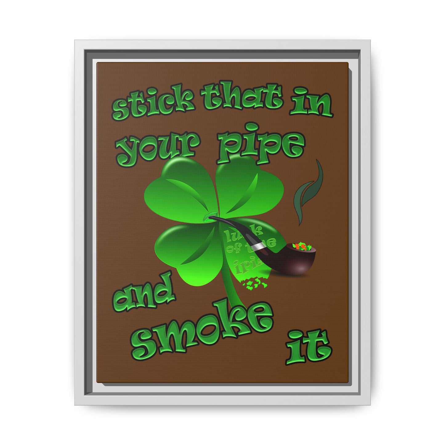 stick that in your pipe and smoke it - framed canvas art (brown)