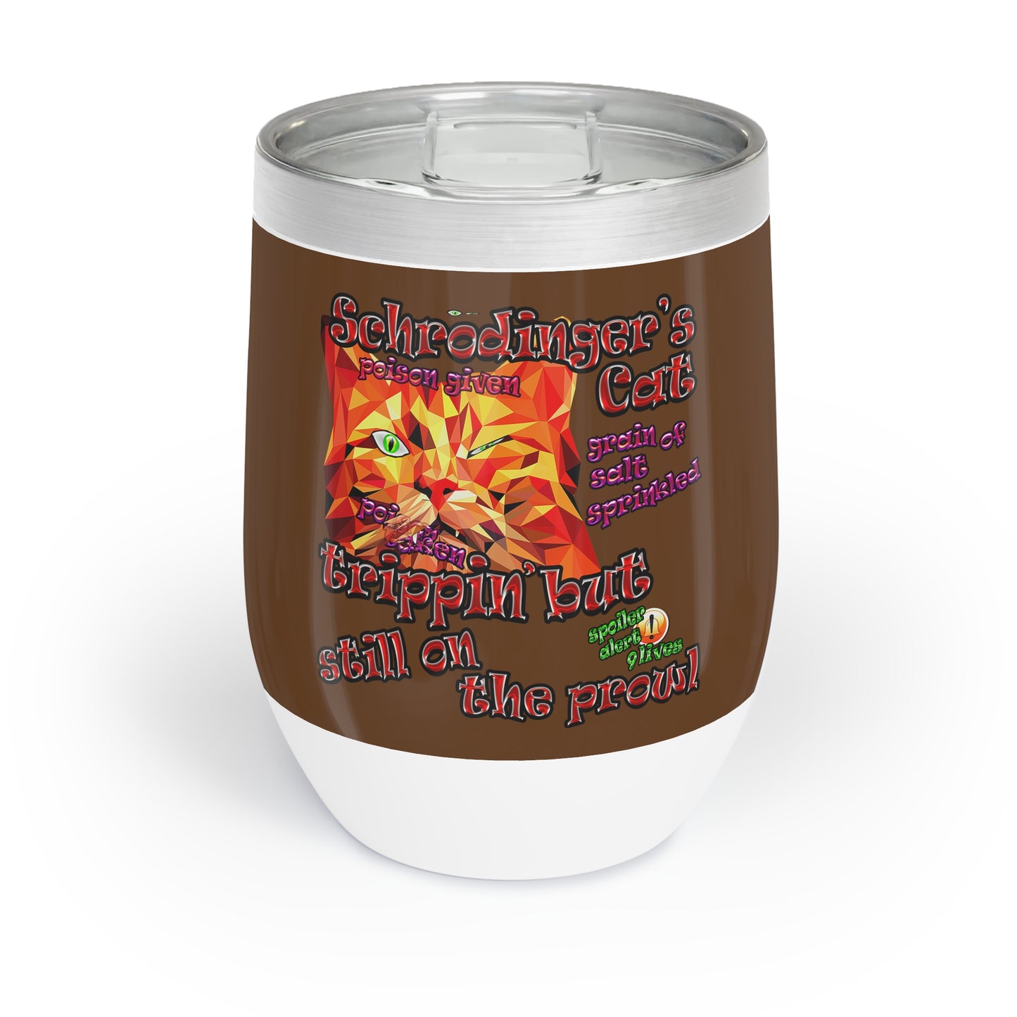schrodinger's cat - Chill Wine Tumbler (brown)