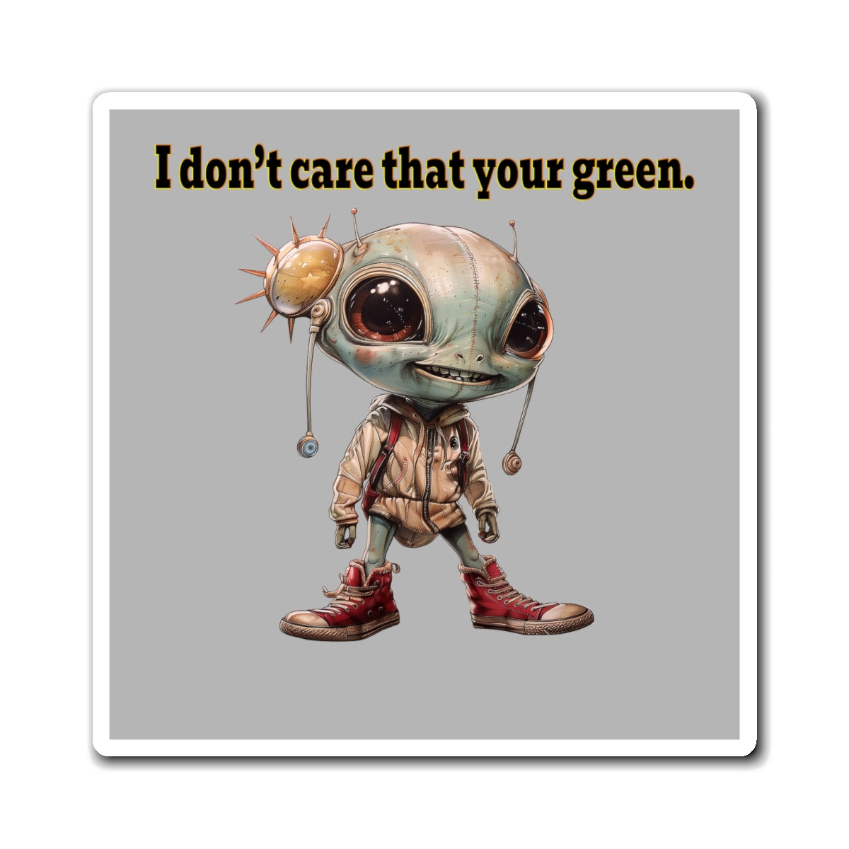 I don't care that your green - Magnets - (light grey)