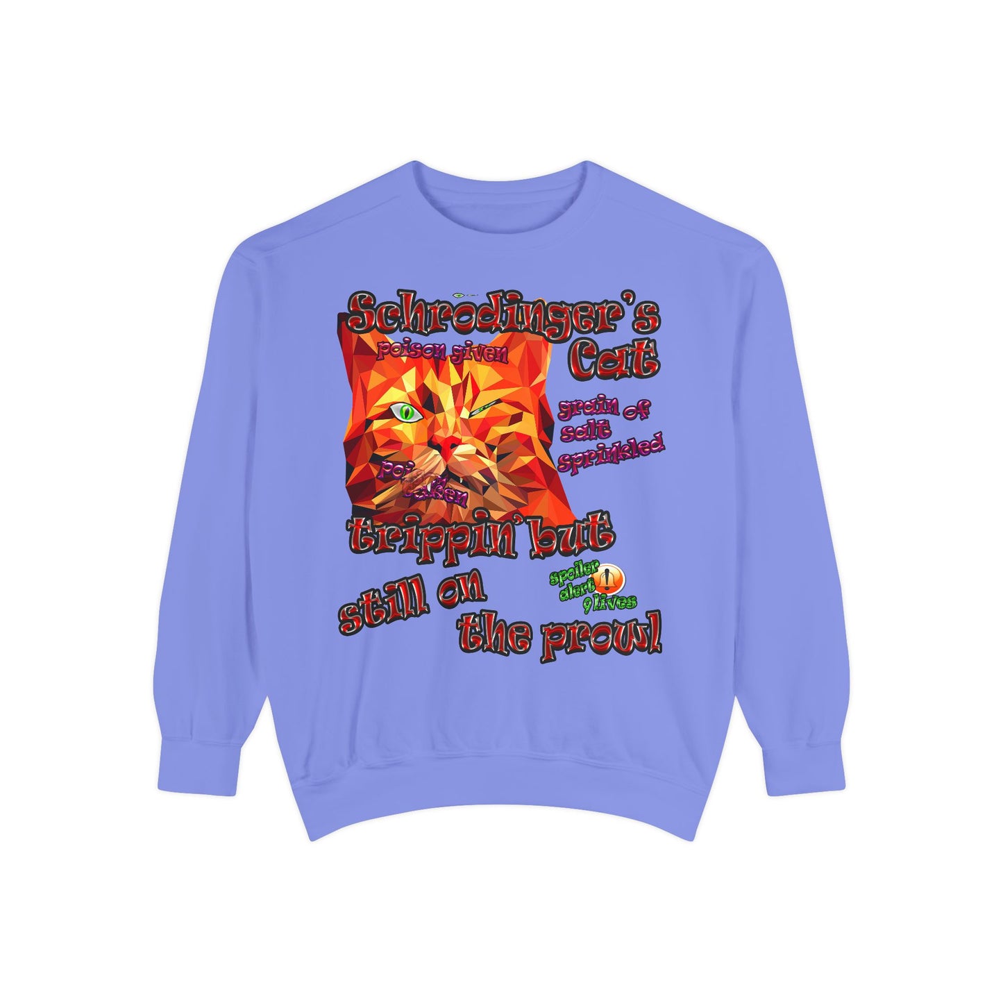 schrodinger's cat - Unisex Garment-Dyed Sweatshirt