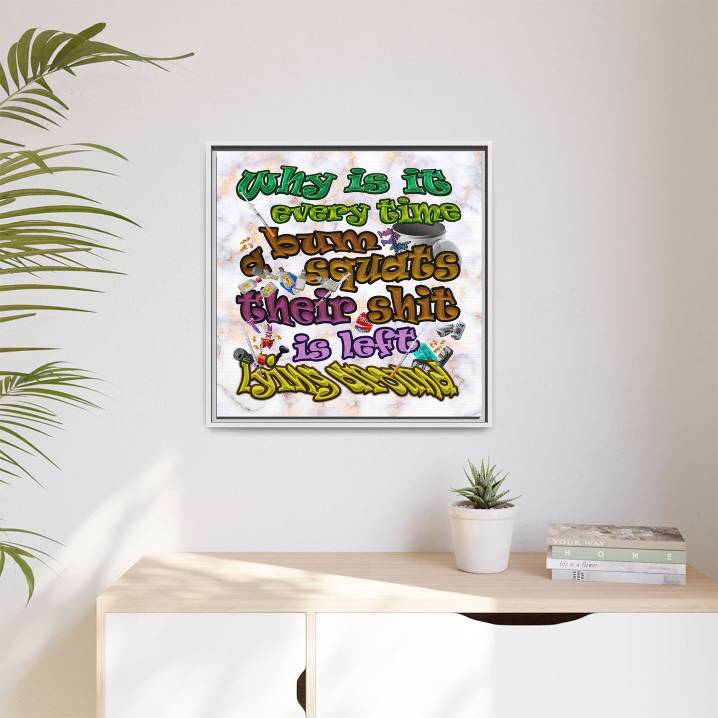 the bum's shit - framed canvas art (white marble)