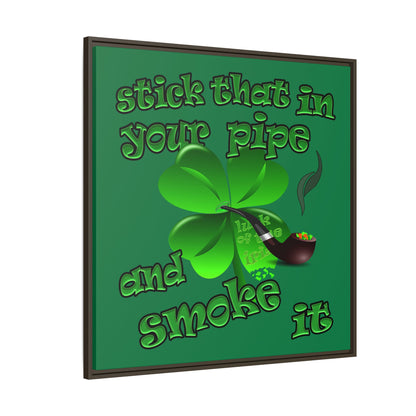 stick that in your pipe and smoke it - framed canvas art (dark green)