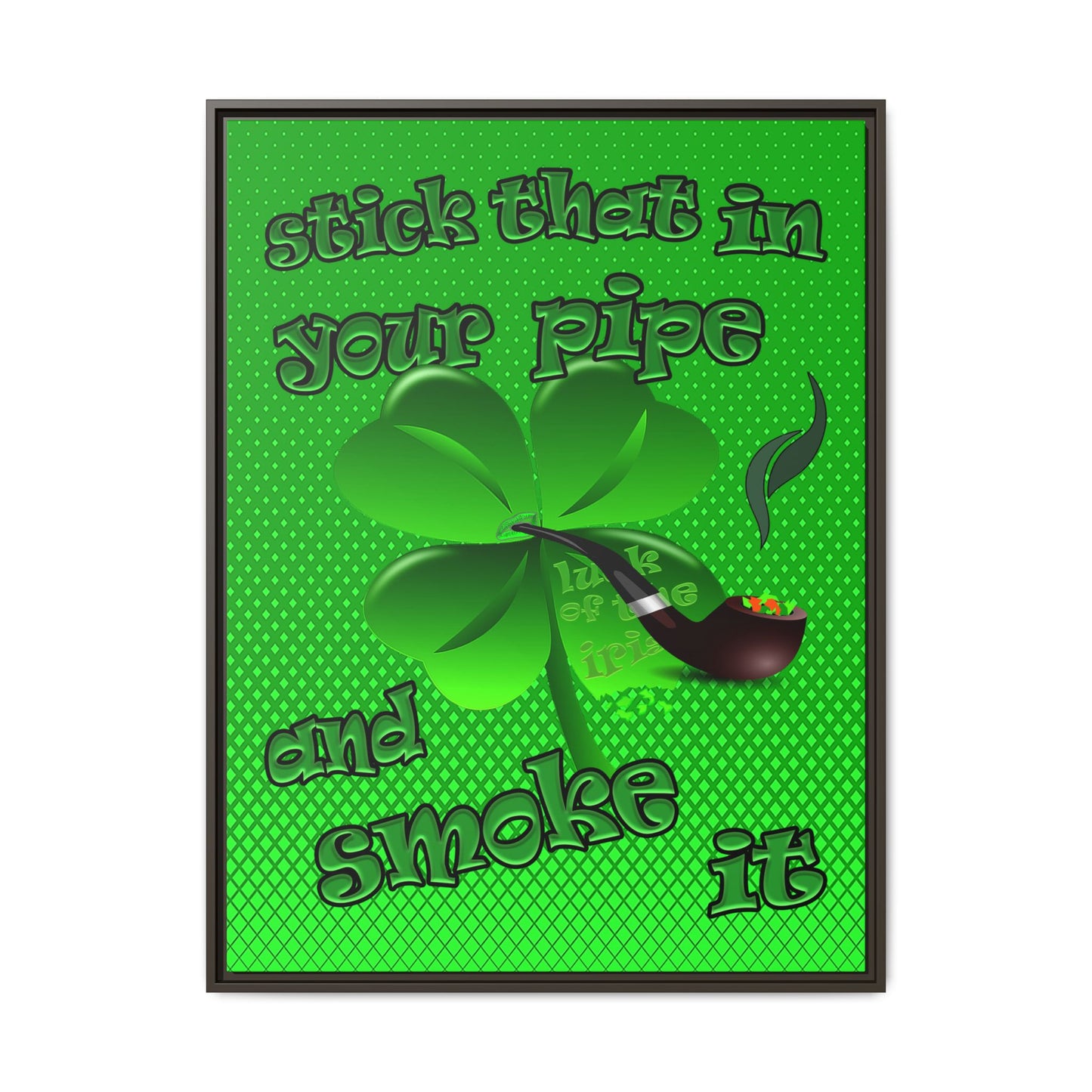 stick that in your pipe and smoke it - framed canvas art (logo green)