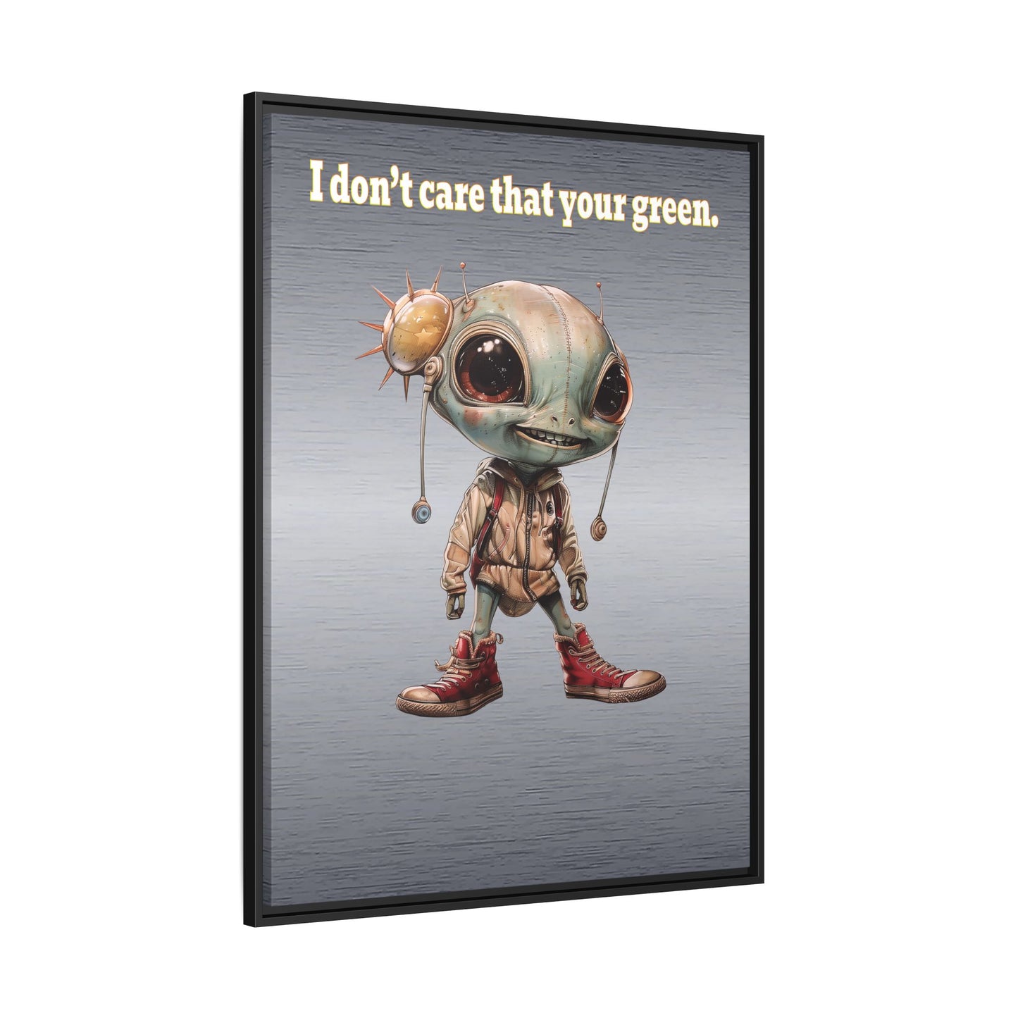 I don't care that your green - framed canvas art (brushed nickel)