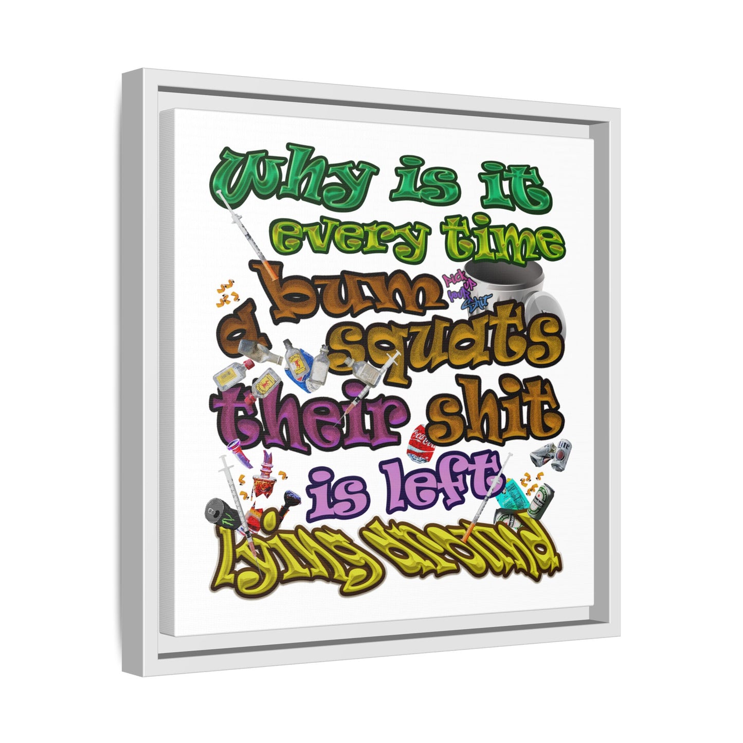 the bum's shit - framed canvas art (white)