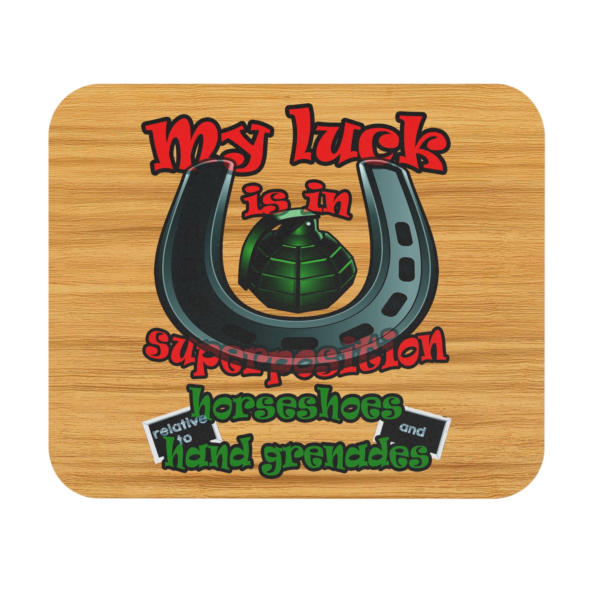 my luck - Mouse Pad (Rectangle) (butterscotch wood finish)