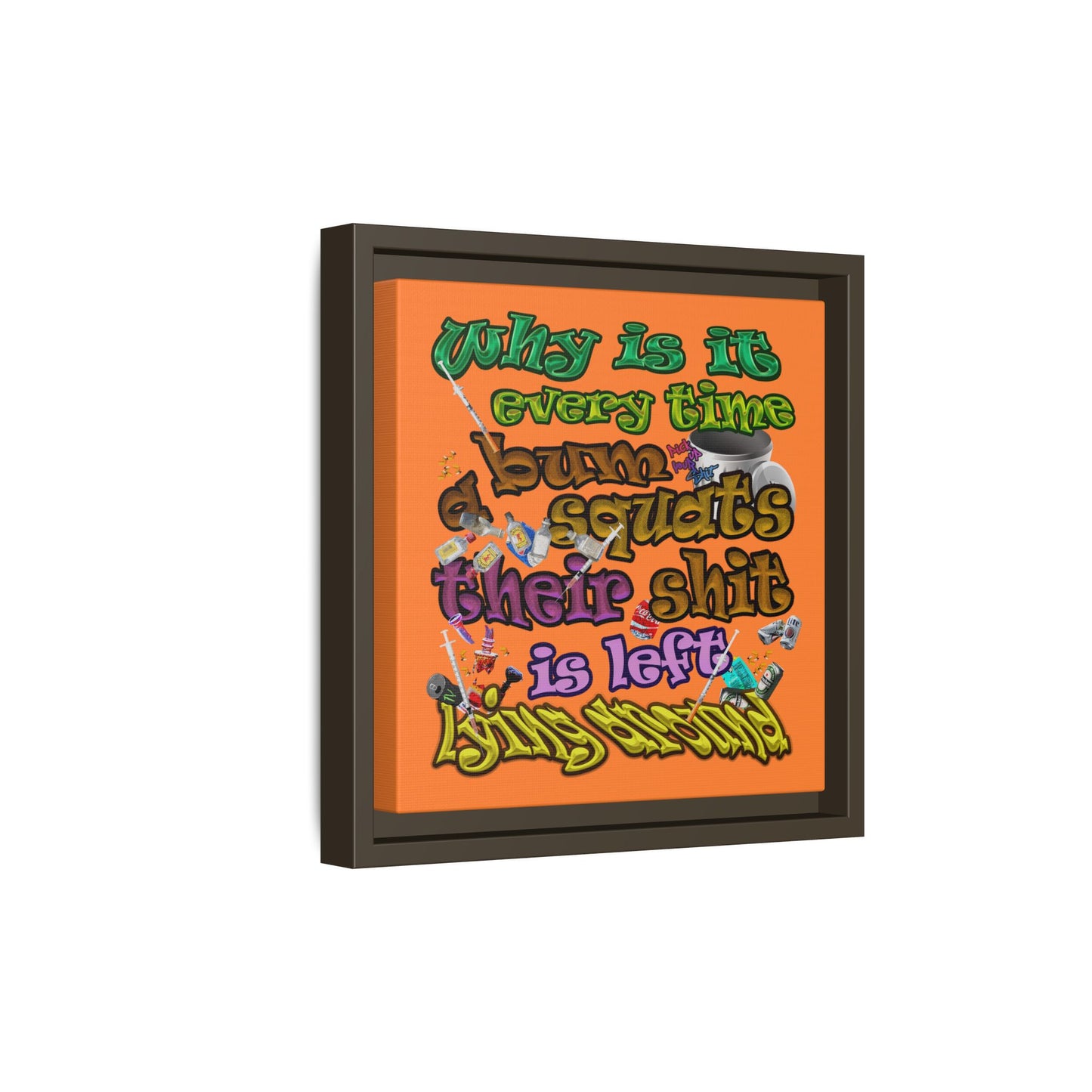 the bum's shit - framed canvas art (crusta)
