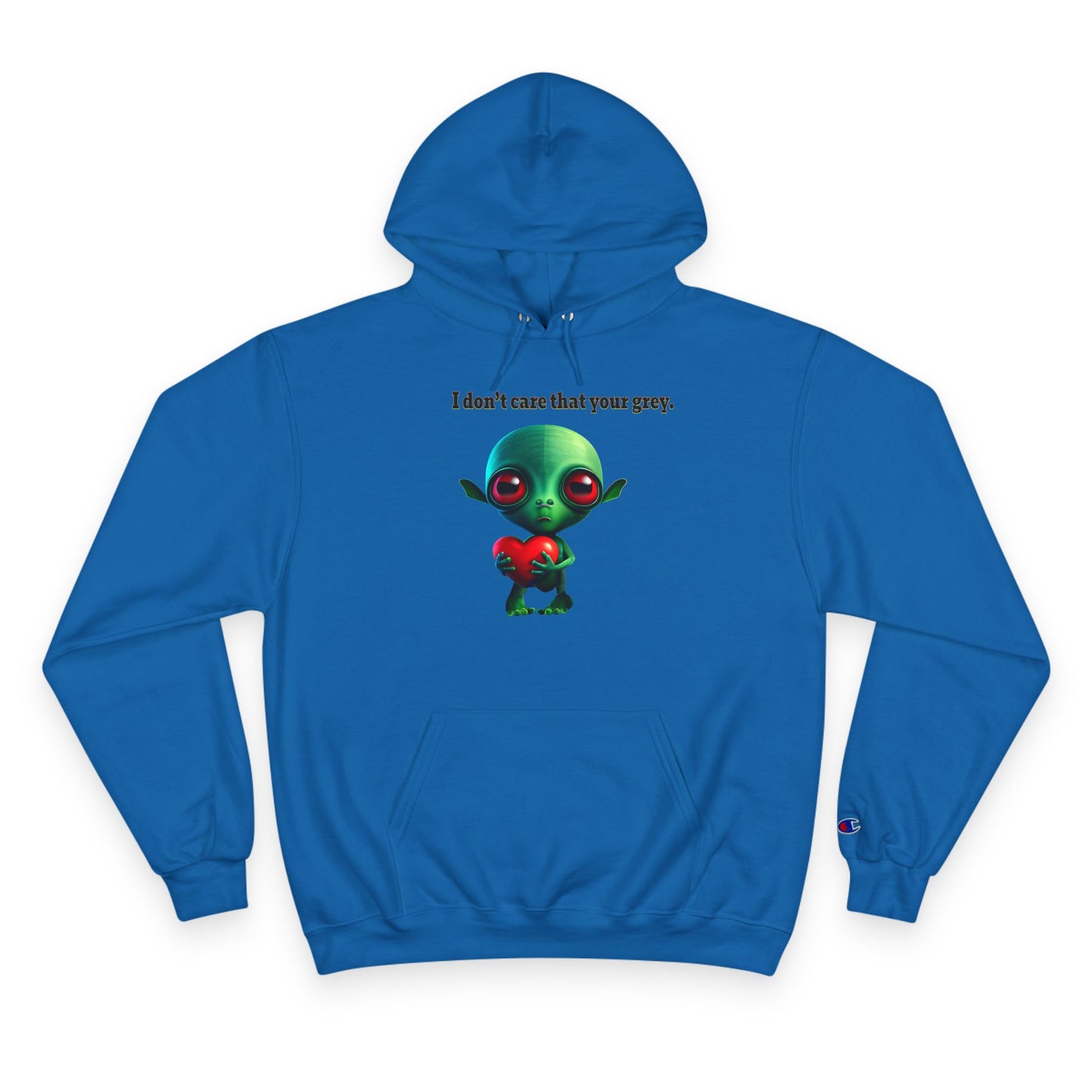I don't care that your grey - Champion Hoodie