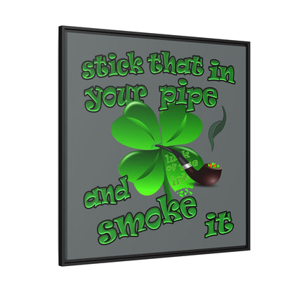 stick that in your pipe and smoke it - framed canvas art (dark grey)