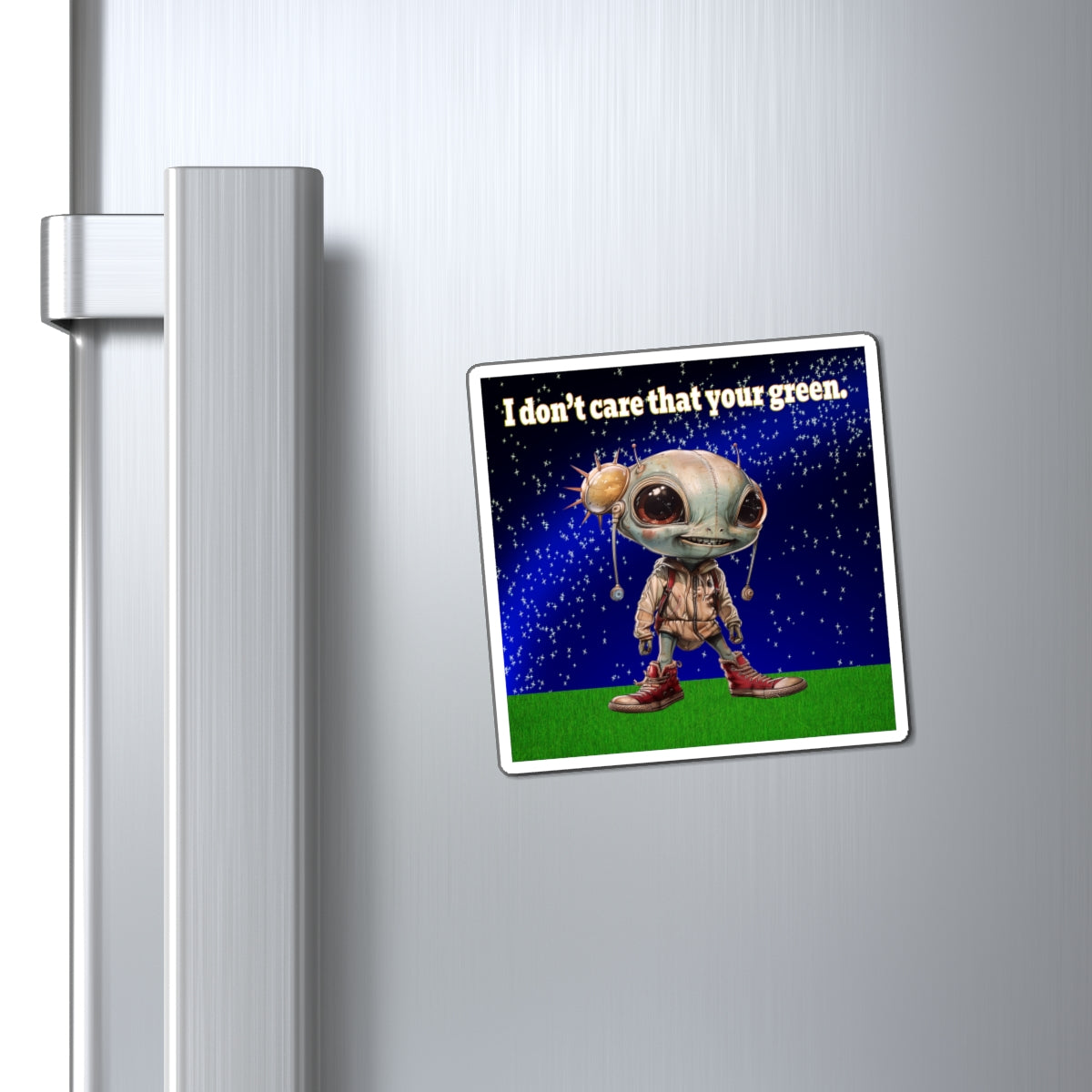 I don't care that your green - Magnets - ('snoops' background)