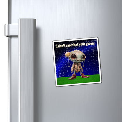 I don't care that your green - Magnets - ('snoops' background)