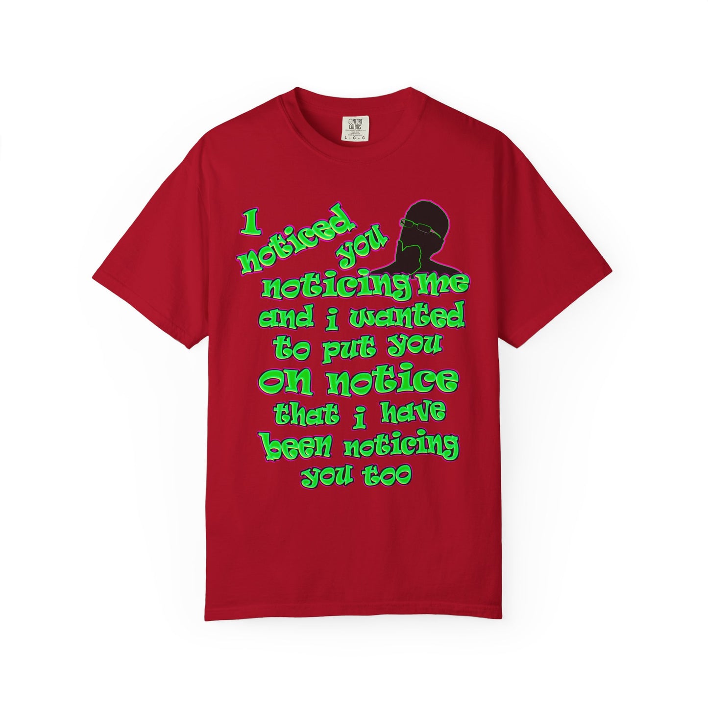 noticed you noticing - Unisex Garment-Dyed T-shirt