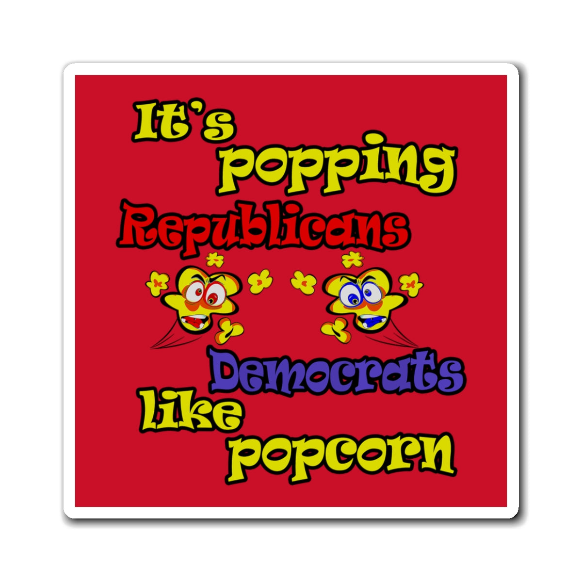popping like popcorn - Magnets - (dark red)