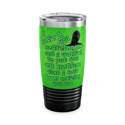 noticed you noticing - Ringneck Tumbler, 20oz (green turf)