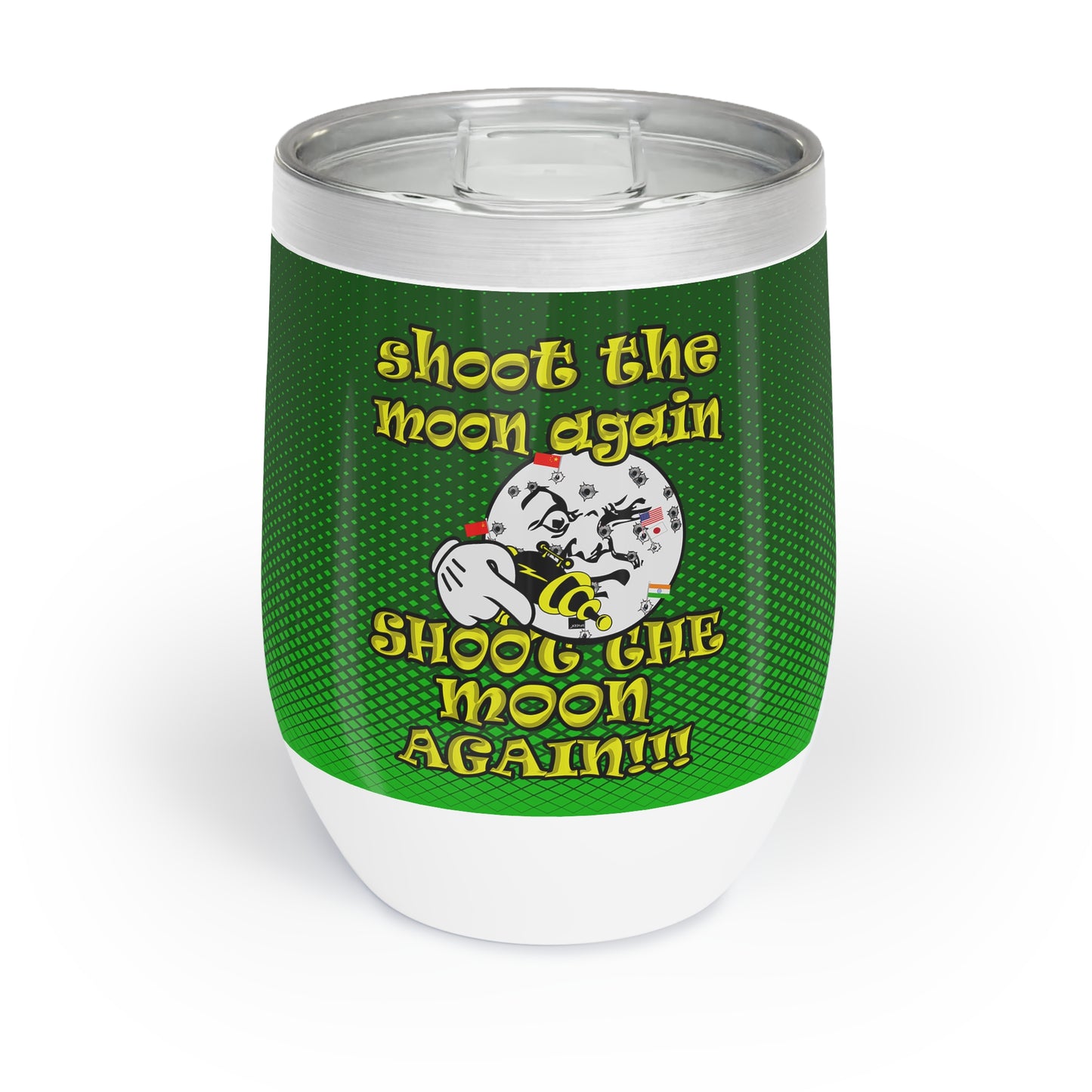 shoot the moon again - Chill Wine Tumbler (logo green)