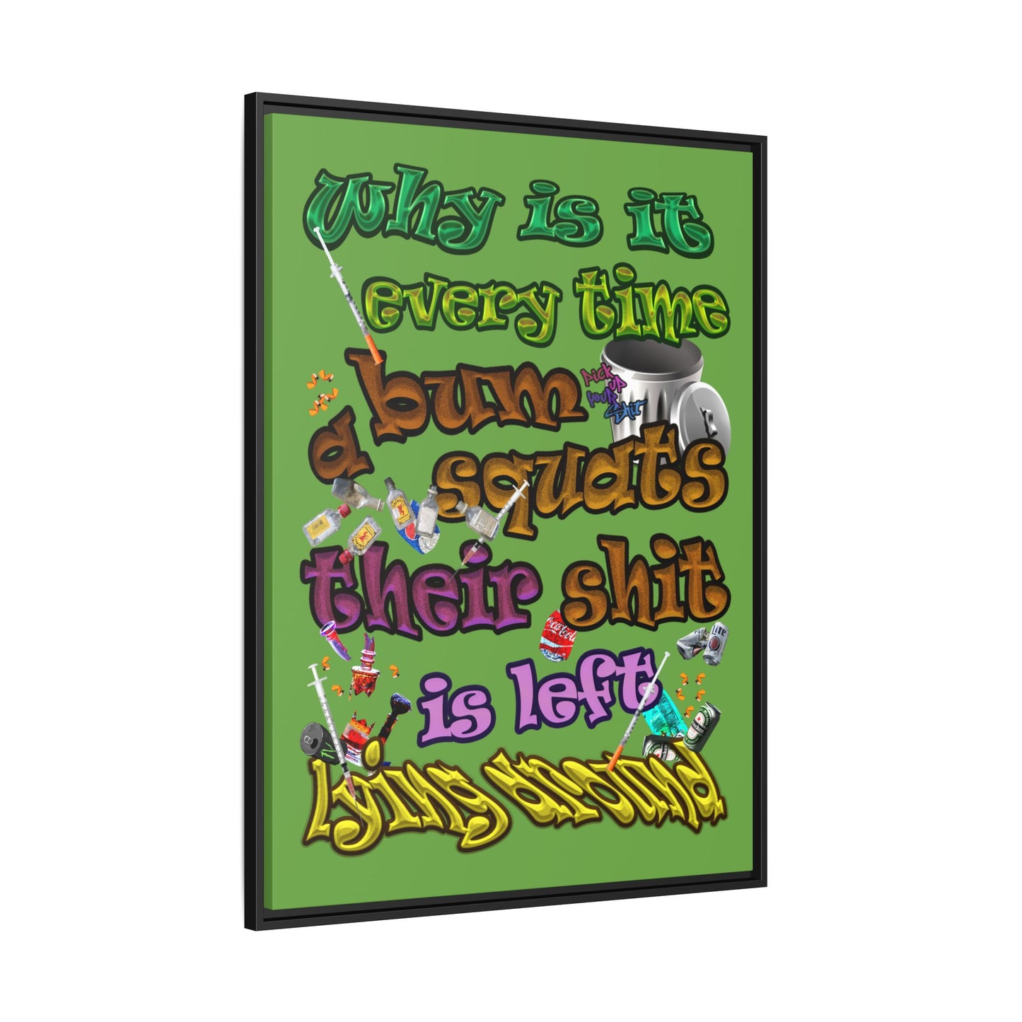 the bum's shit - framed canvas art (green)