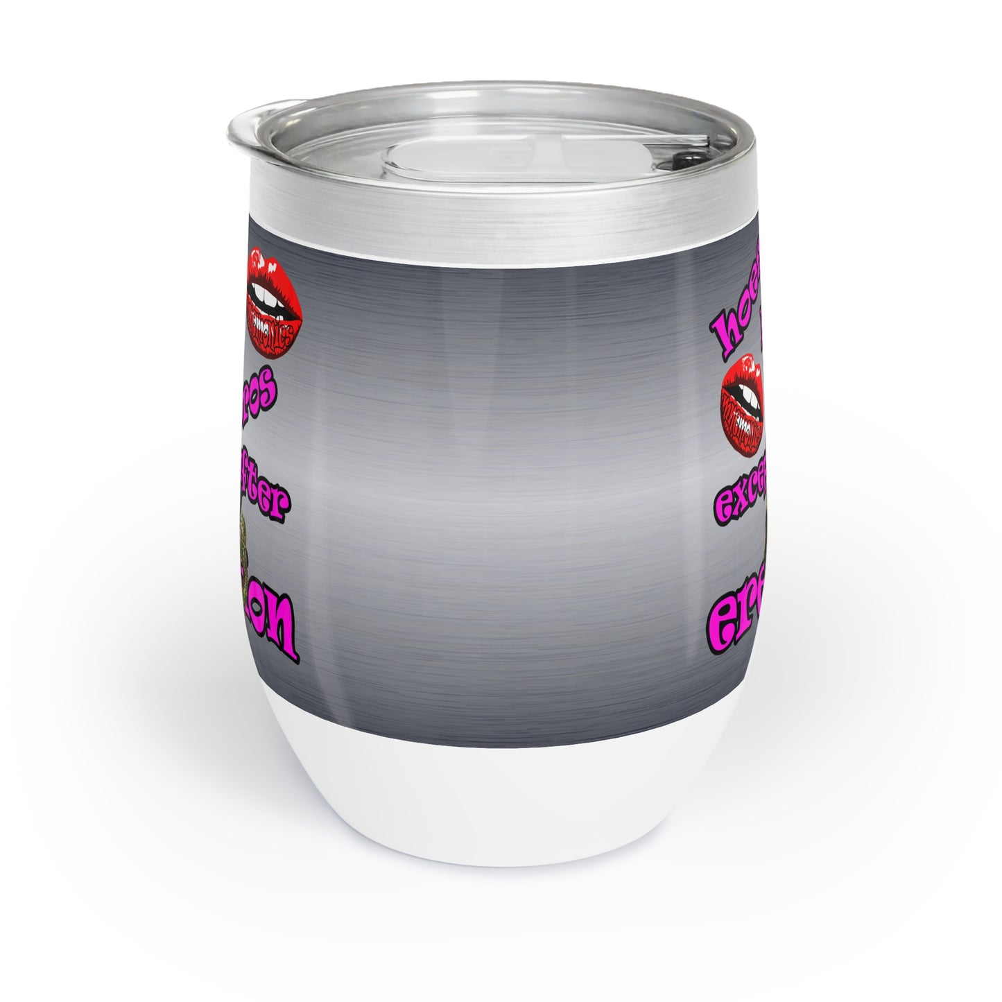 hoes b4 bros - Chill Wine Tumbler (brushed nickel)
