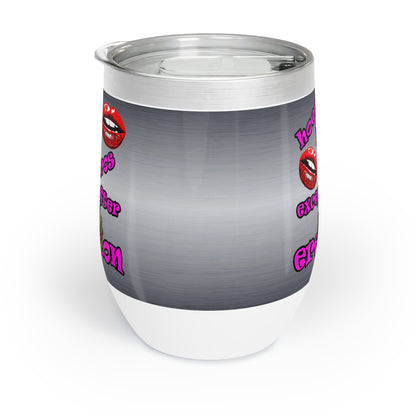 hoes b4 bros - Chill Wine Tumbler (brushed nickel)