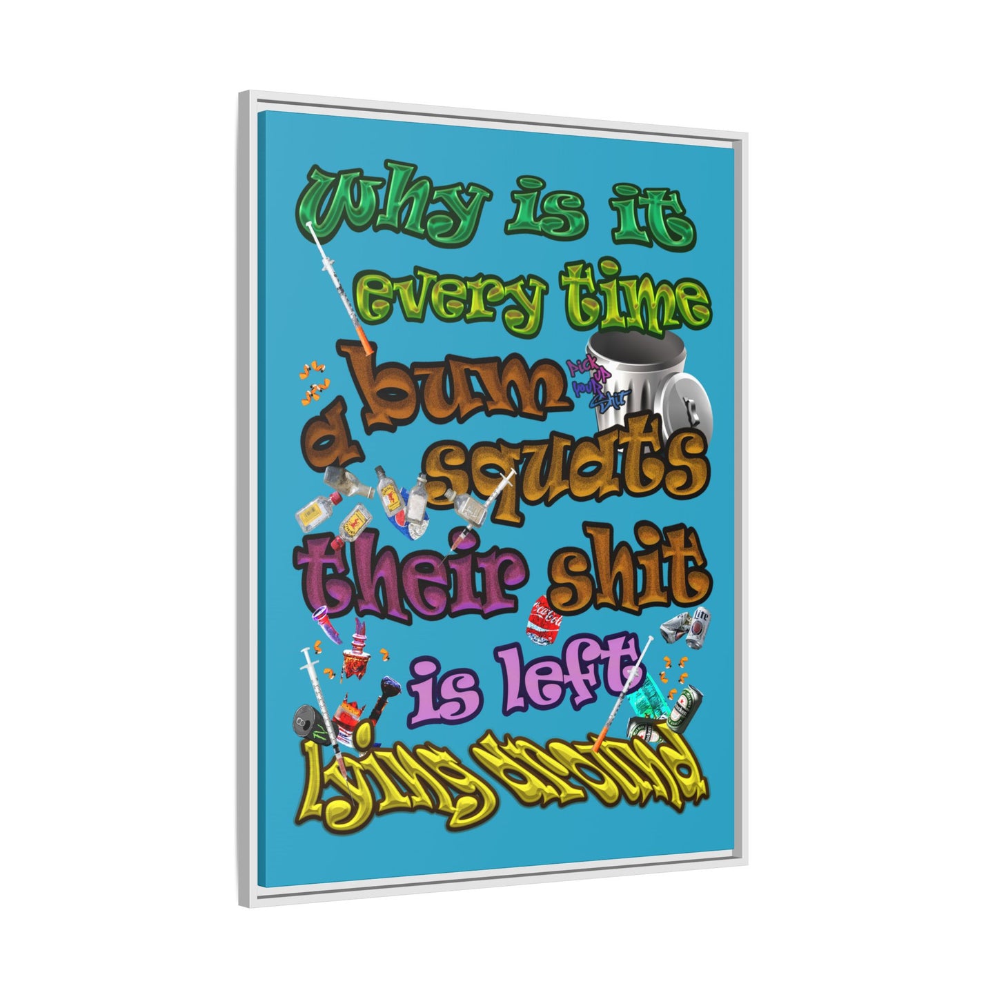 the bum's shit - framed canvas art (turquoise)