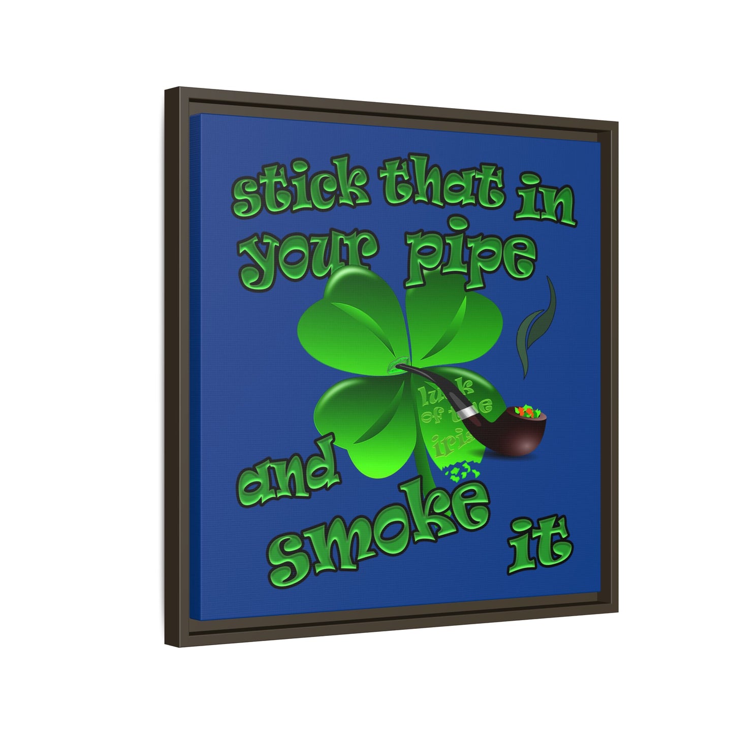 stick that in your pipe and smoke it - framed canvas art (dark blue)