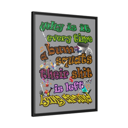 the bum's shit - framed canvas art (grey)