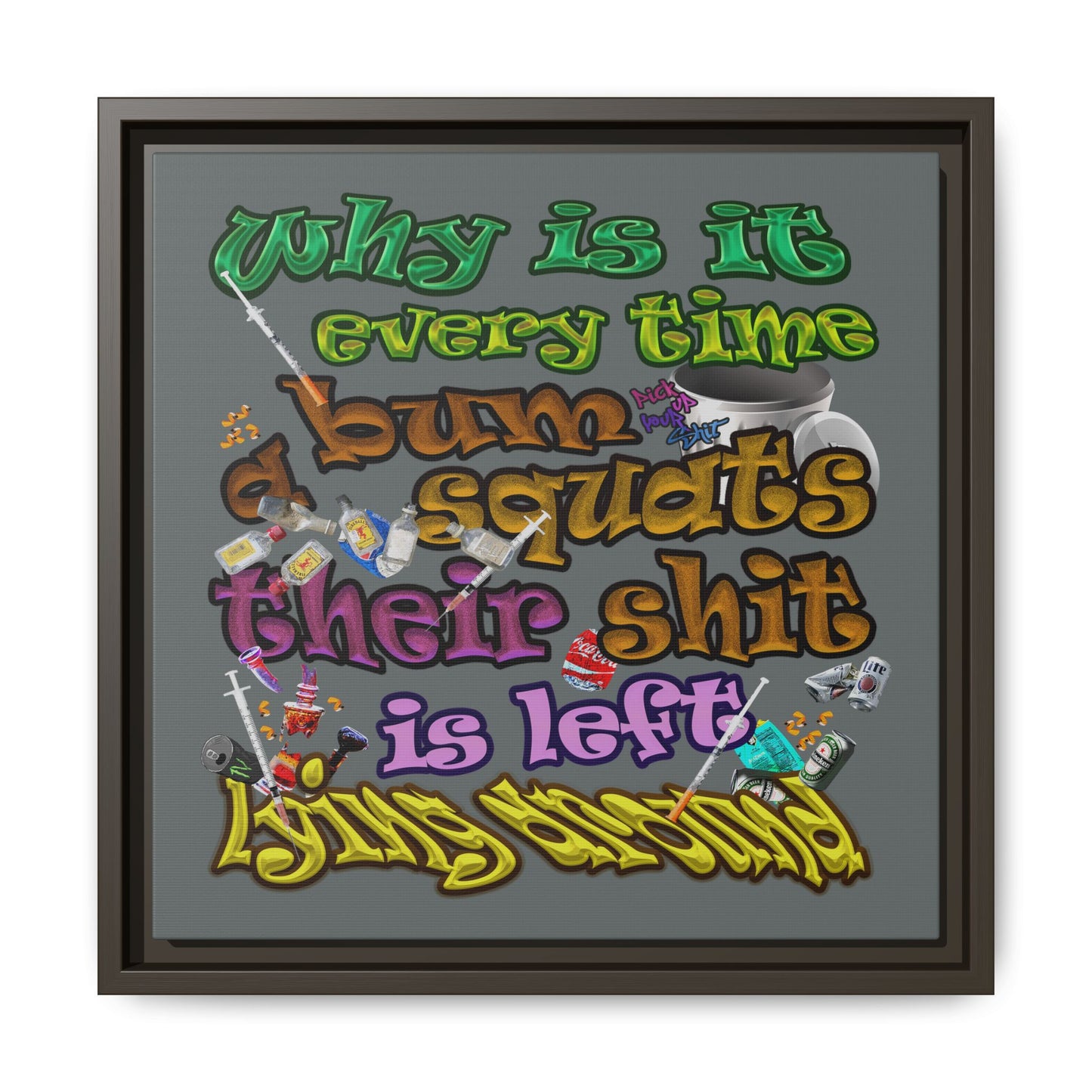 the bum's shit - framed canvas art (dark grey)