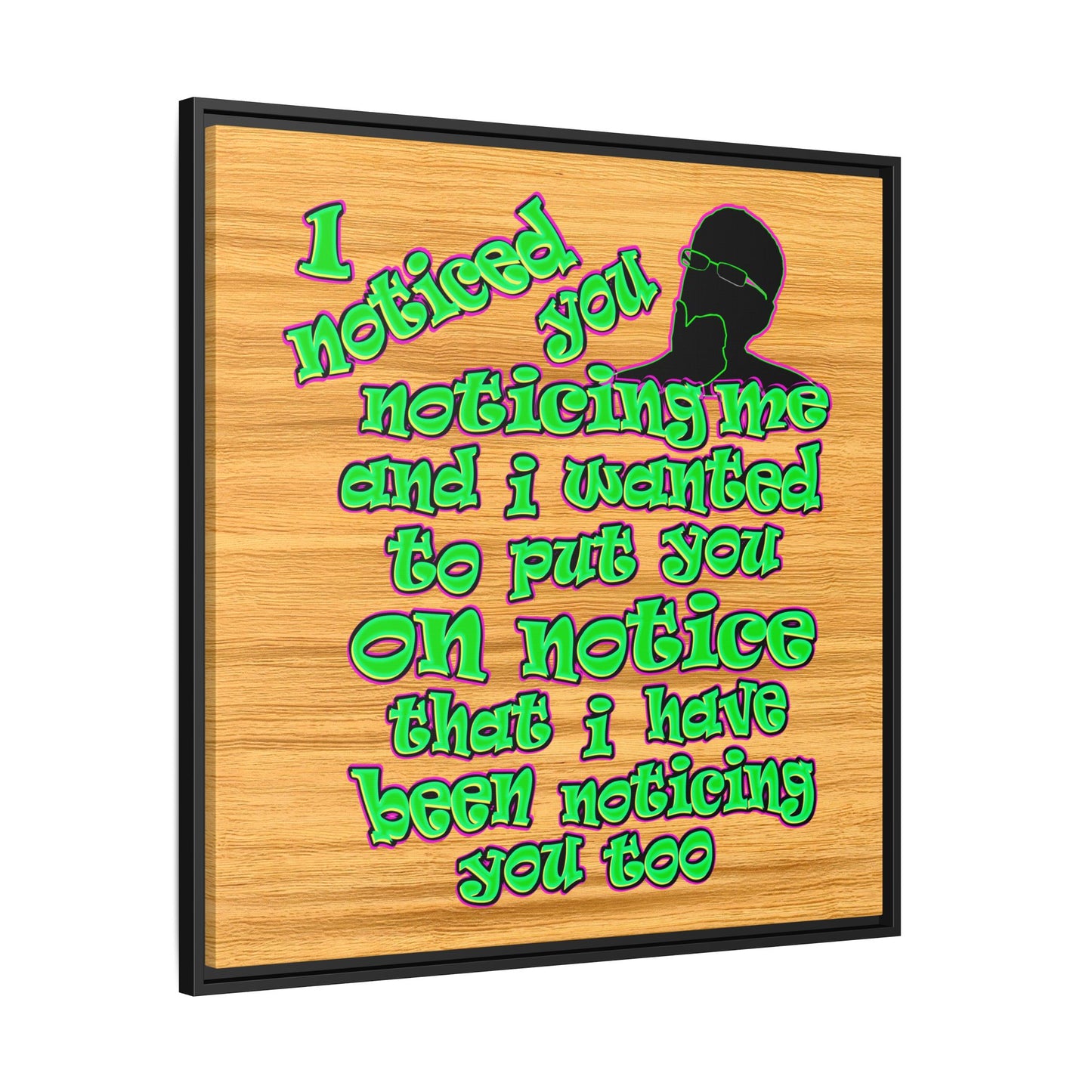 noticed you noticing - framed canvas art (butterscotch wood finish)