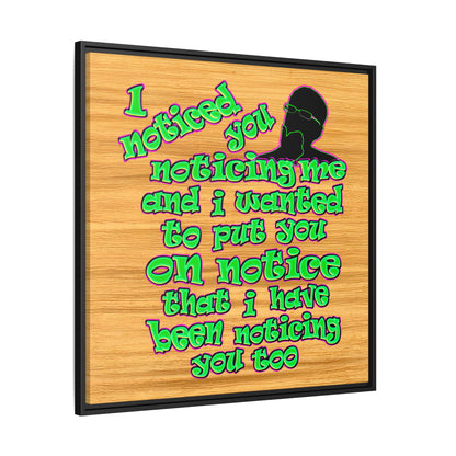 noticed you noticing - framed canvas art (butterscotch wood finish)