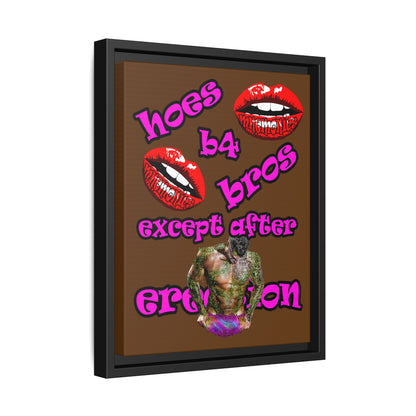 hoes b4 bros - framed canvas art (brown)