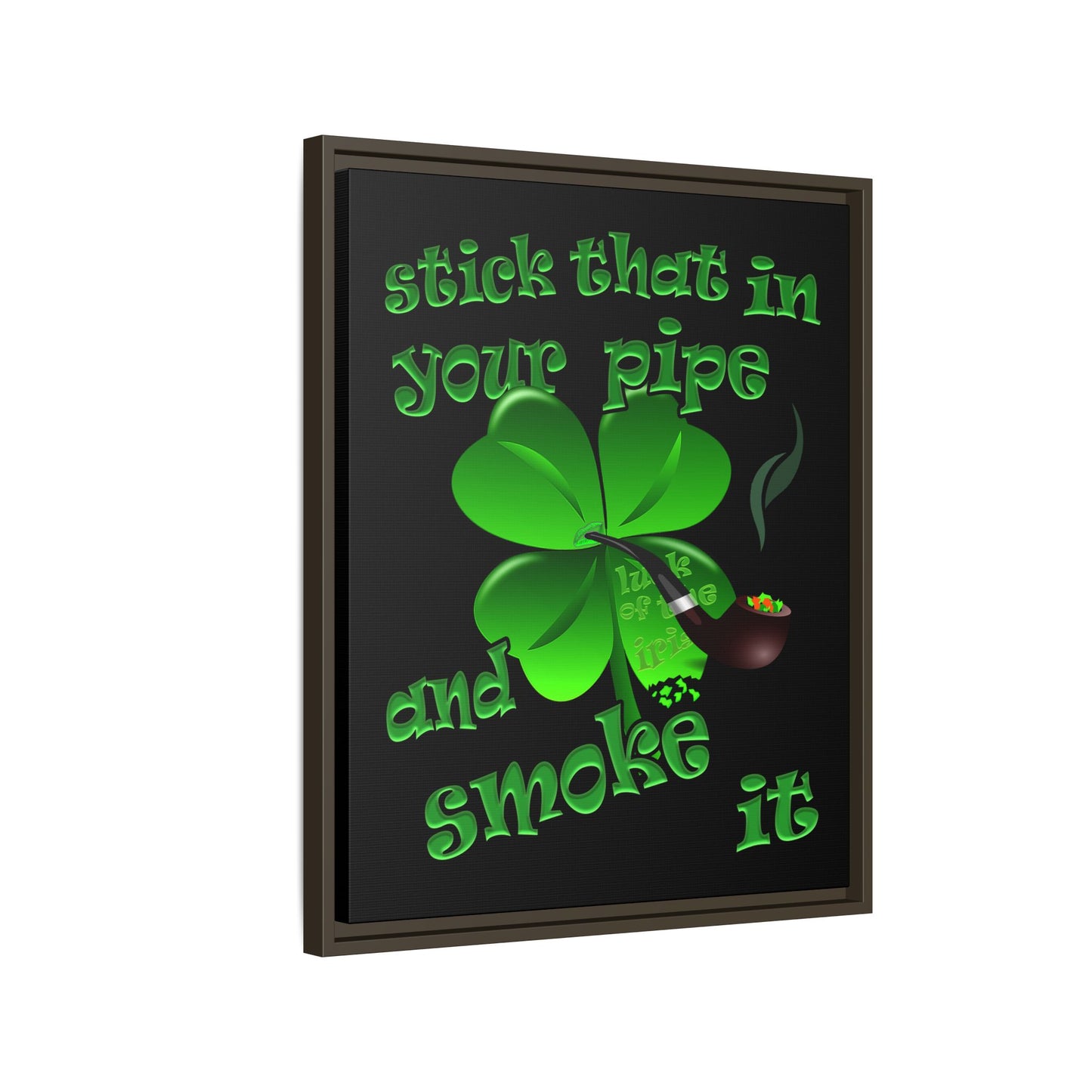 stick that in your pipe and smoke it - framed canvas art (black)