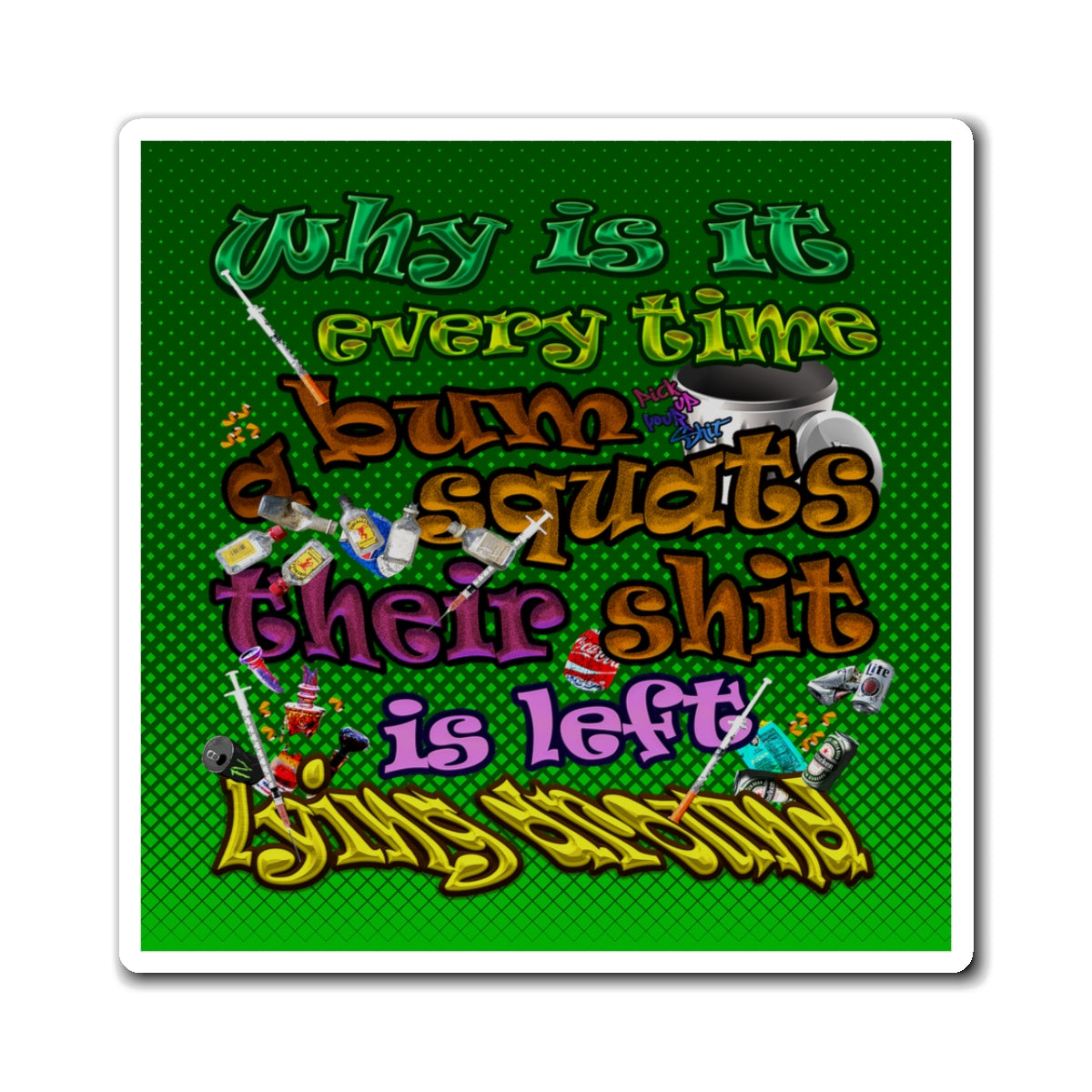 the bum's shit - Magnets - (logo green)