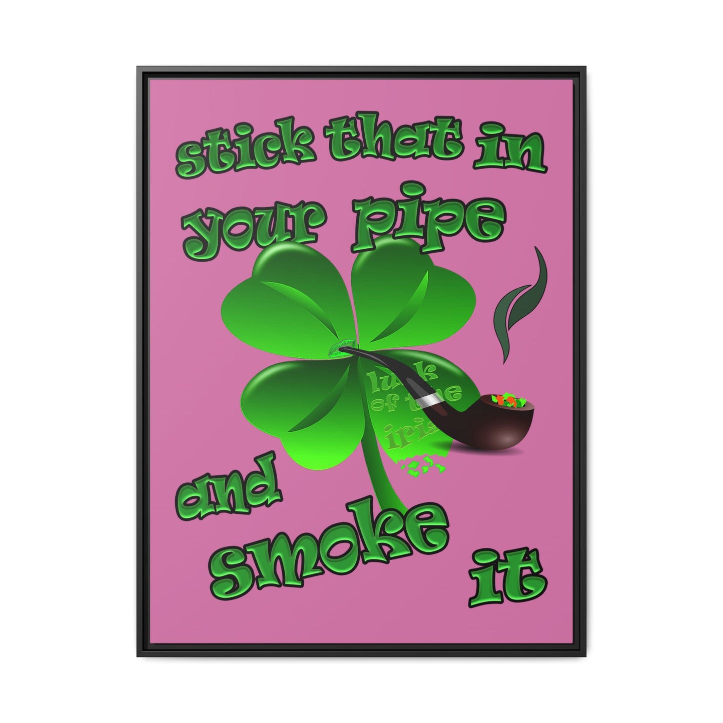 stick that in your pipe and smoke it - framed canvas art (light pink)