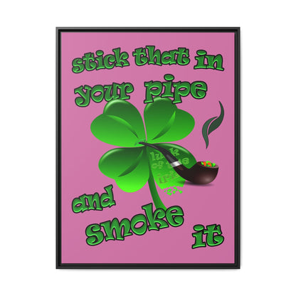 stick that in your pipe and smoke it - framed canvas art (light pink)