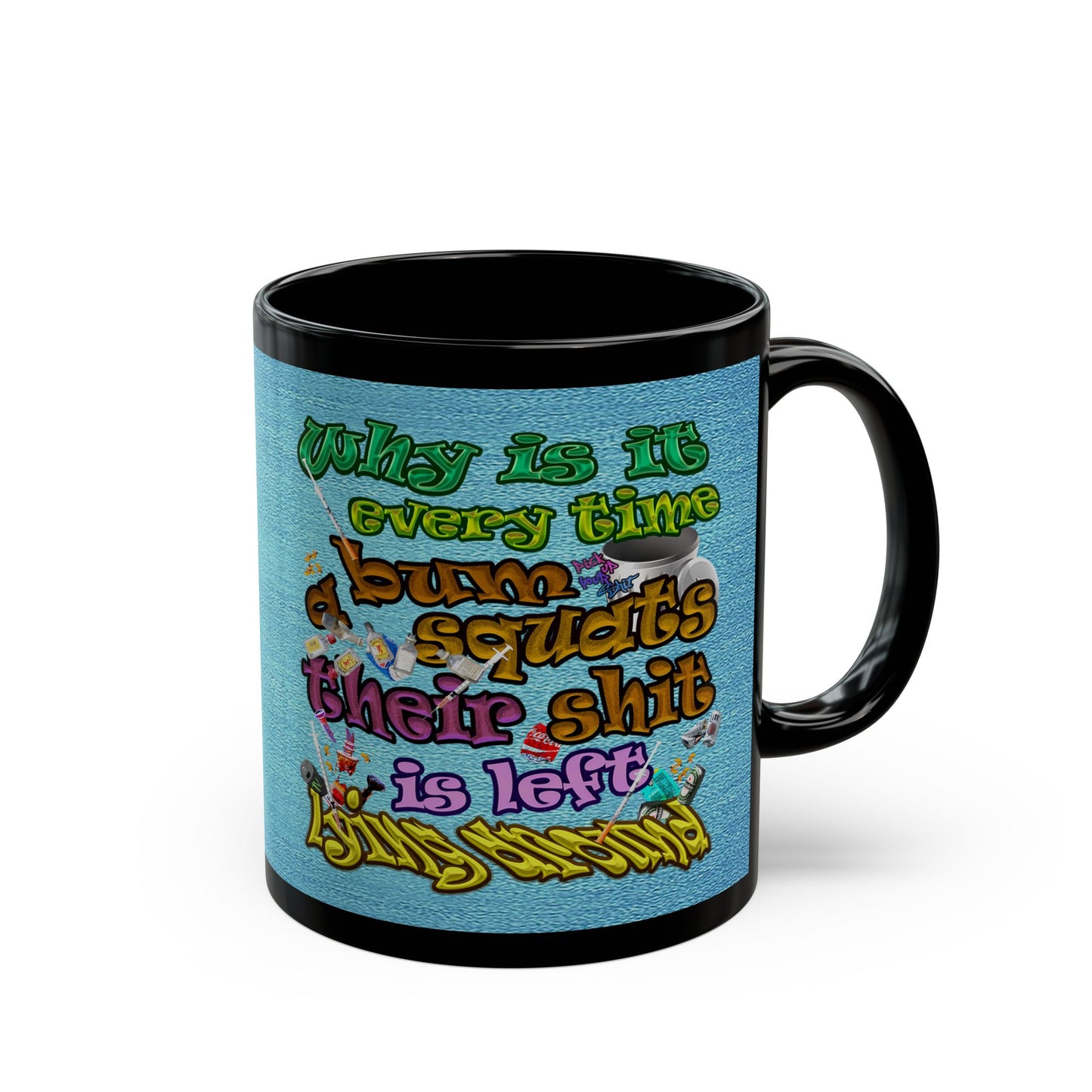 the bum's shit - Black Mug (faded blue)