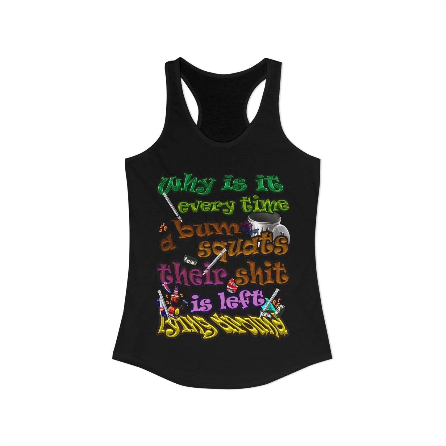 the bum's shit - Women's Ideal Racerback Tank