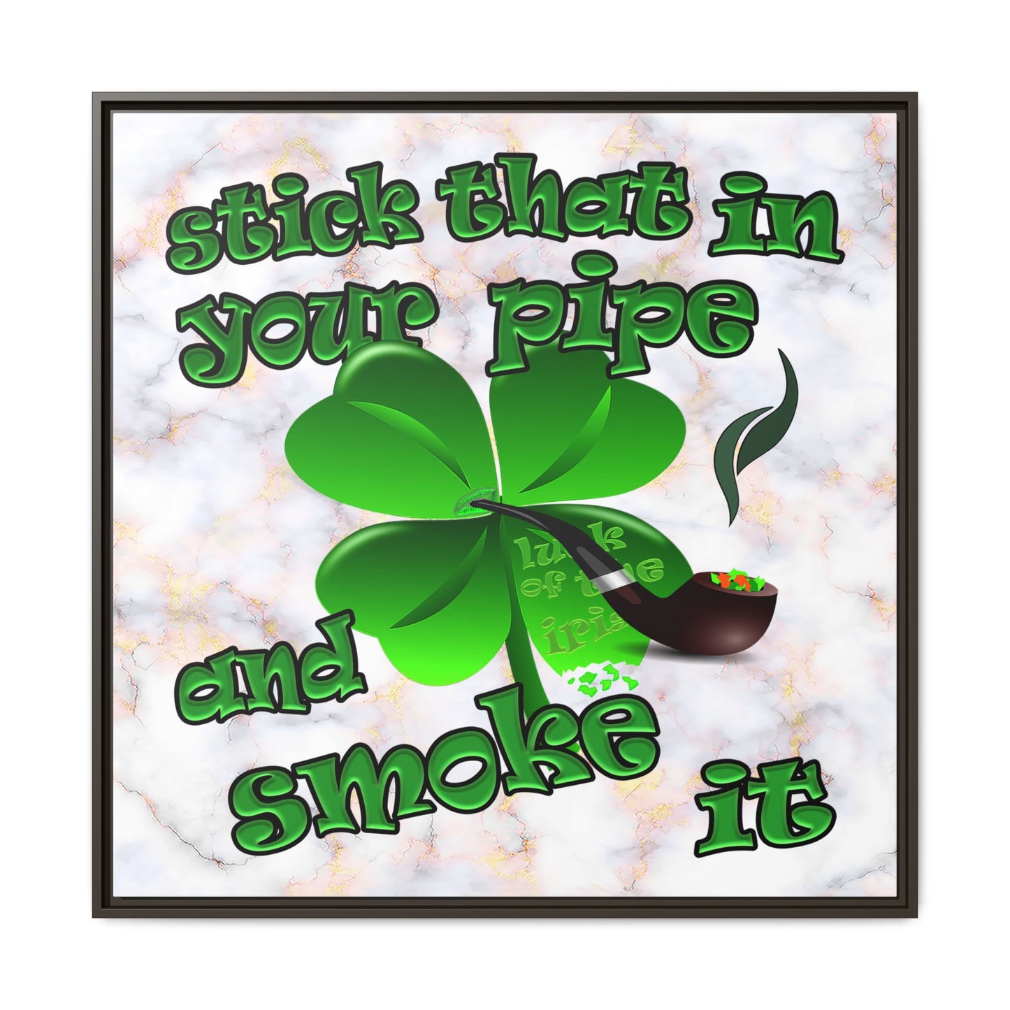 stick that in your pipe and smoke it - framed canvas art (white marble)