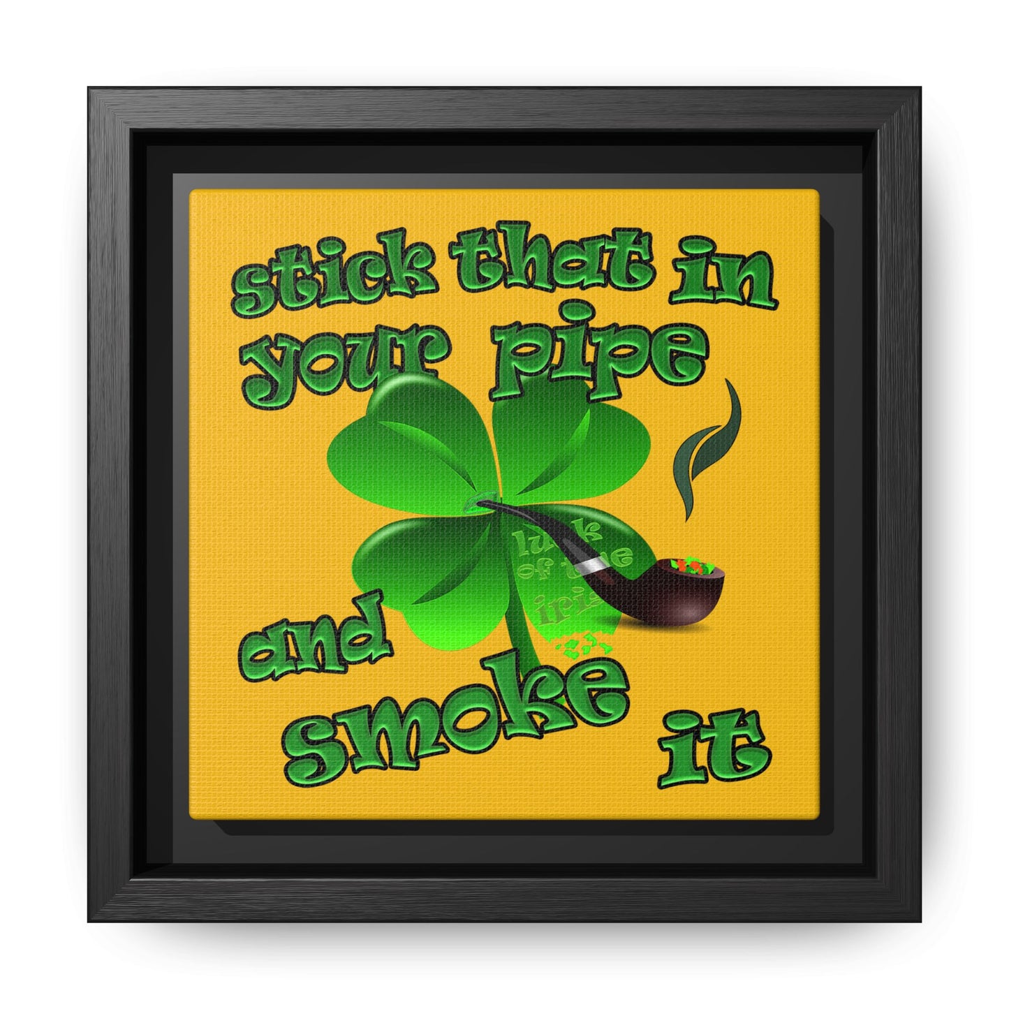 stick that in your pipe and smoke it - framed canvas art (yellow)
