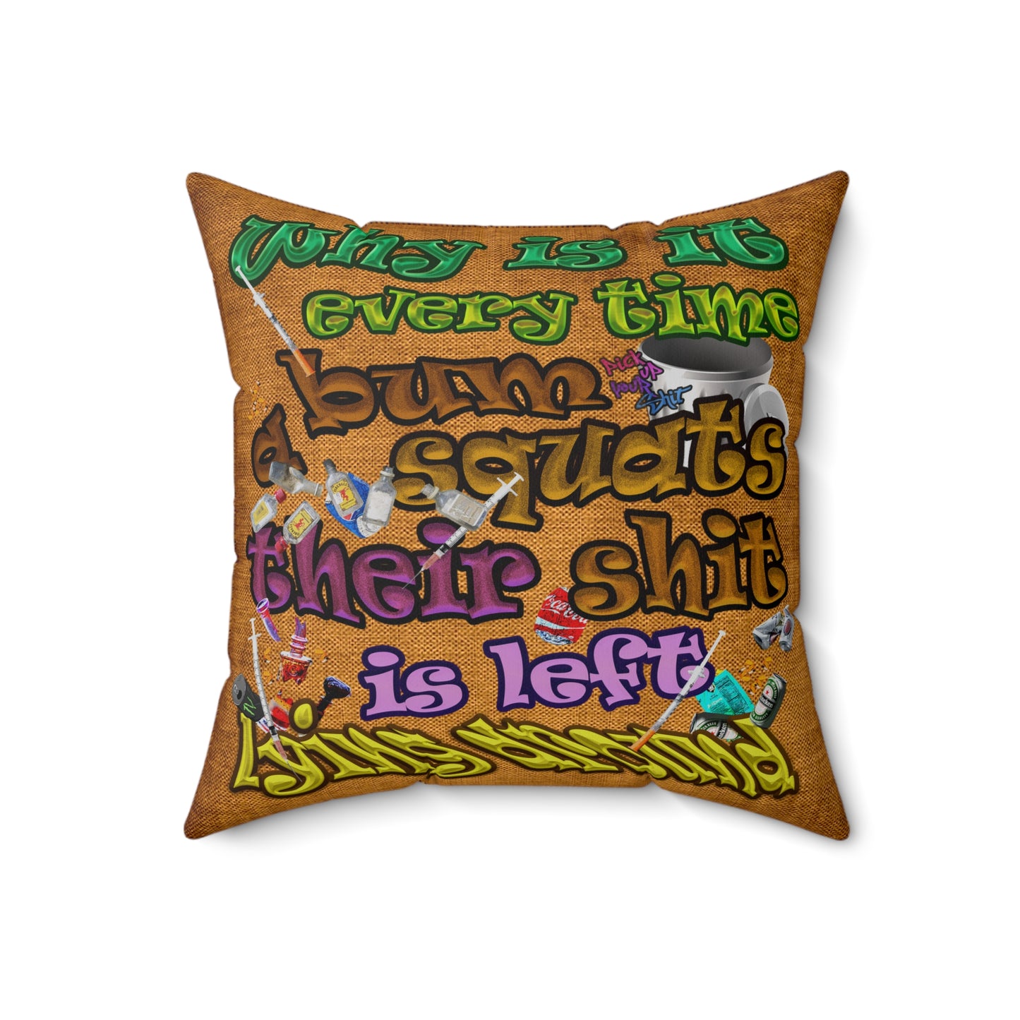 the bum's shit - Spun Polyester Square Pillow - (dichromatic brown papyrus)