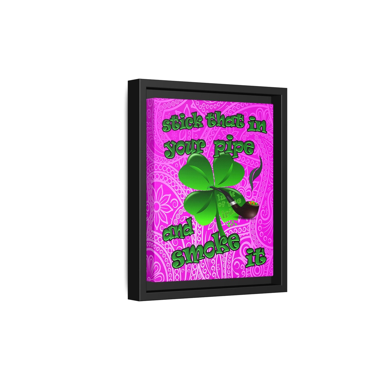 stick that in your pipe and smoke it - framed canvas art (pink swirl)