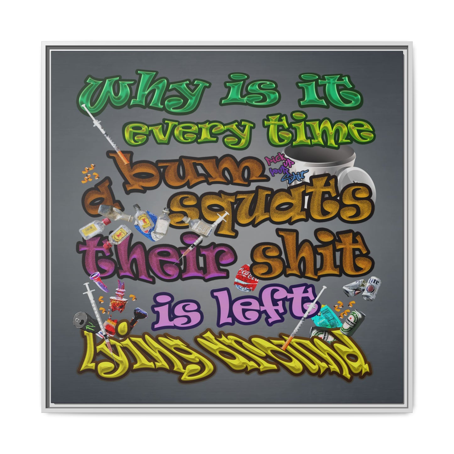 the bum's shit - framed canvas art (grey-light grey)