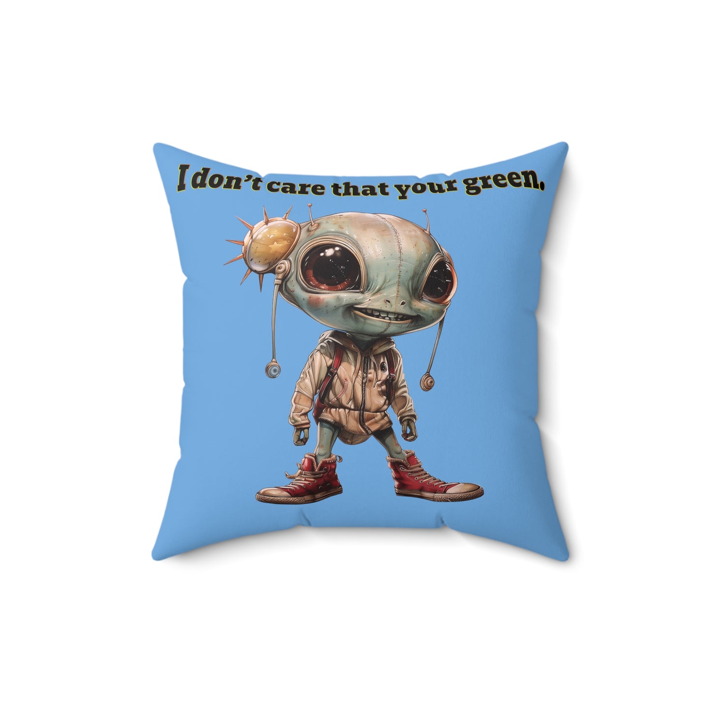 I don't care that your grey - Spun Polyester Square Pillow - (light blue)