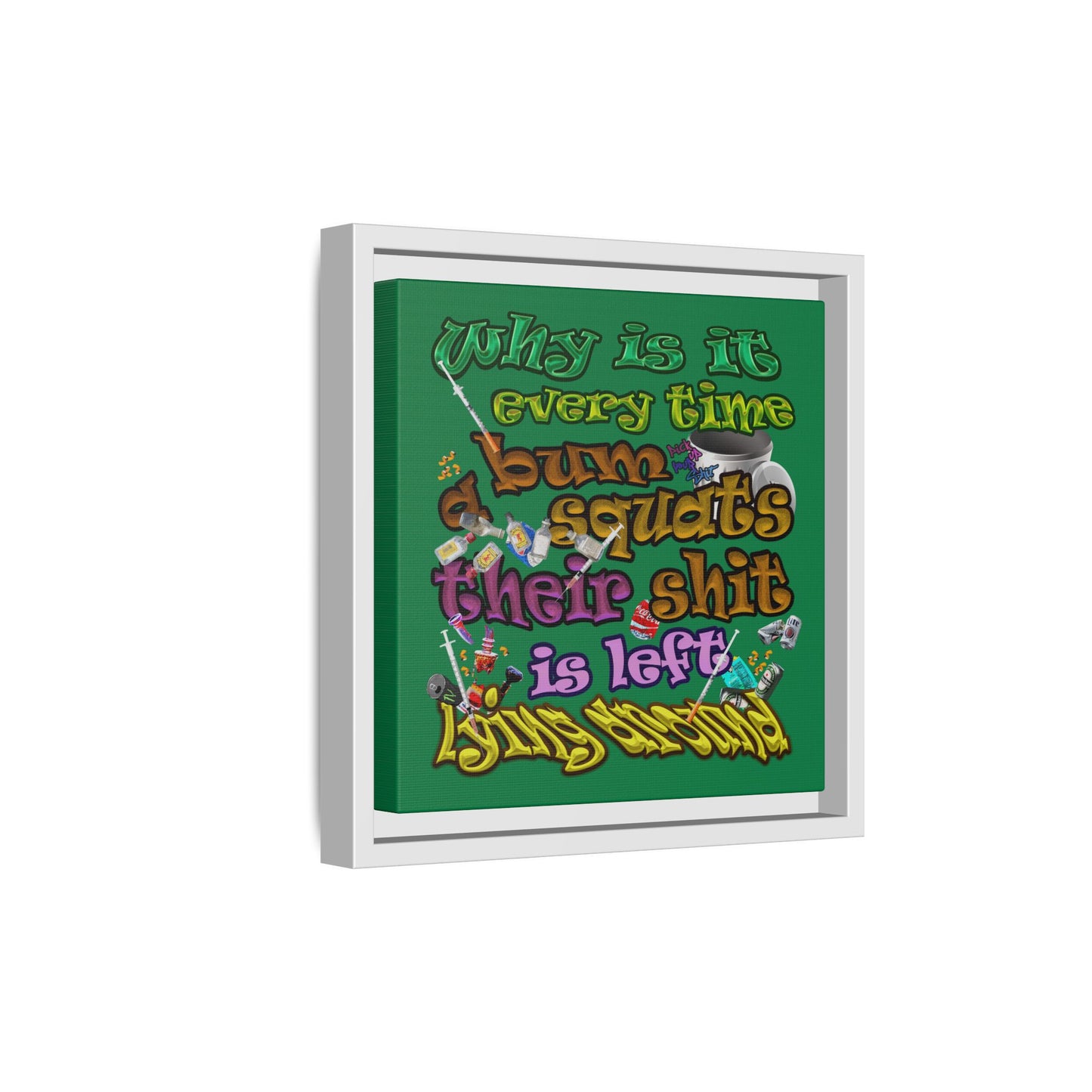 the bum's shit - framed canvas art (dark green)