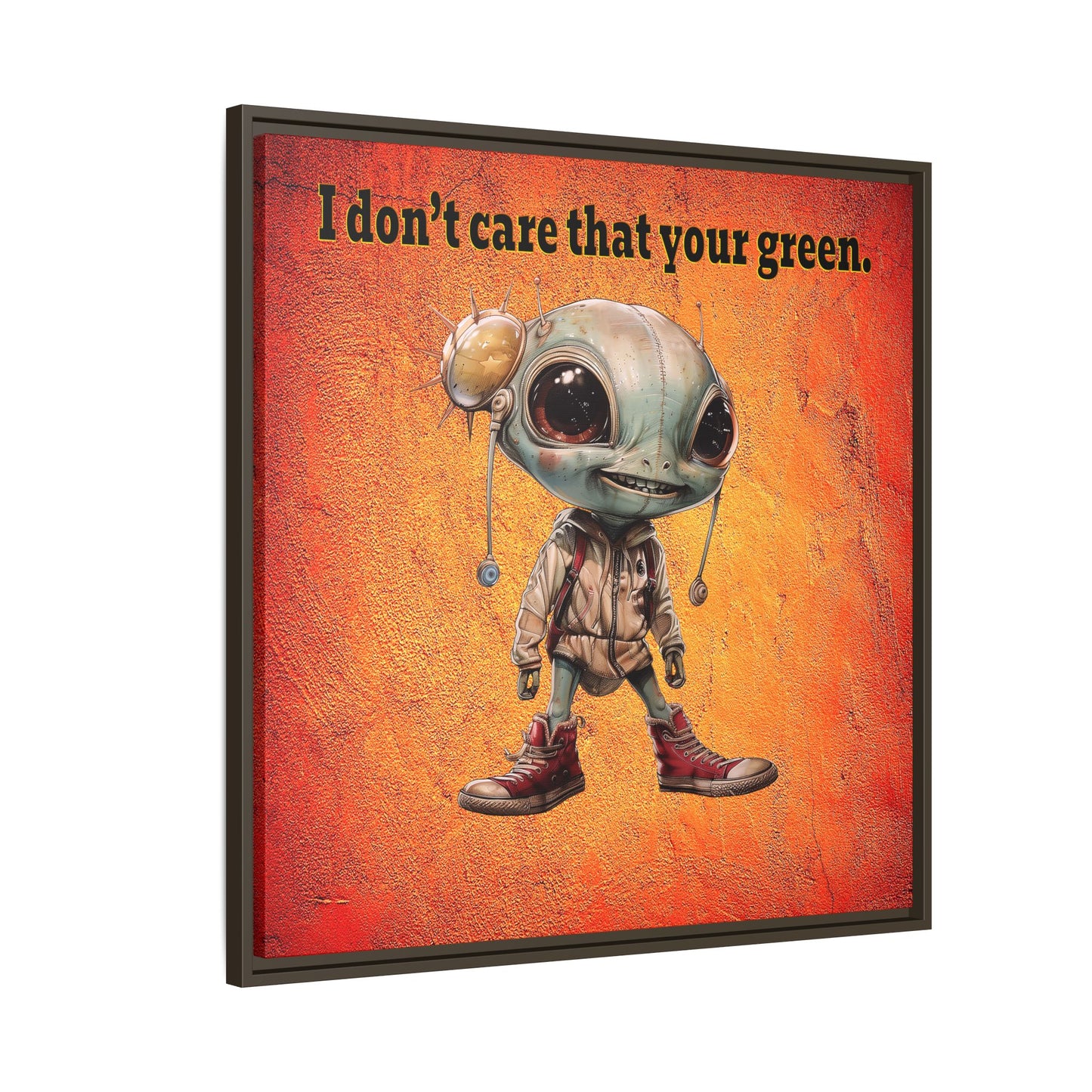 I don't care that your green - framed canvas art (burnt orange)