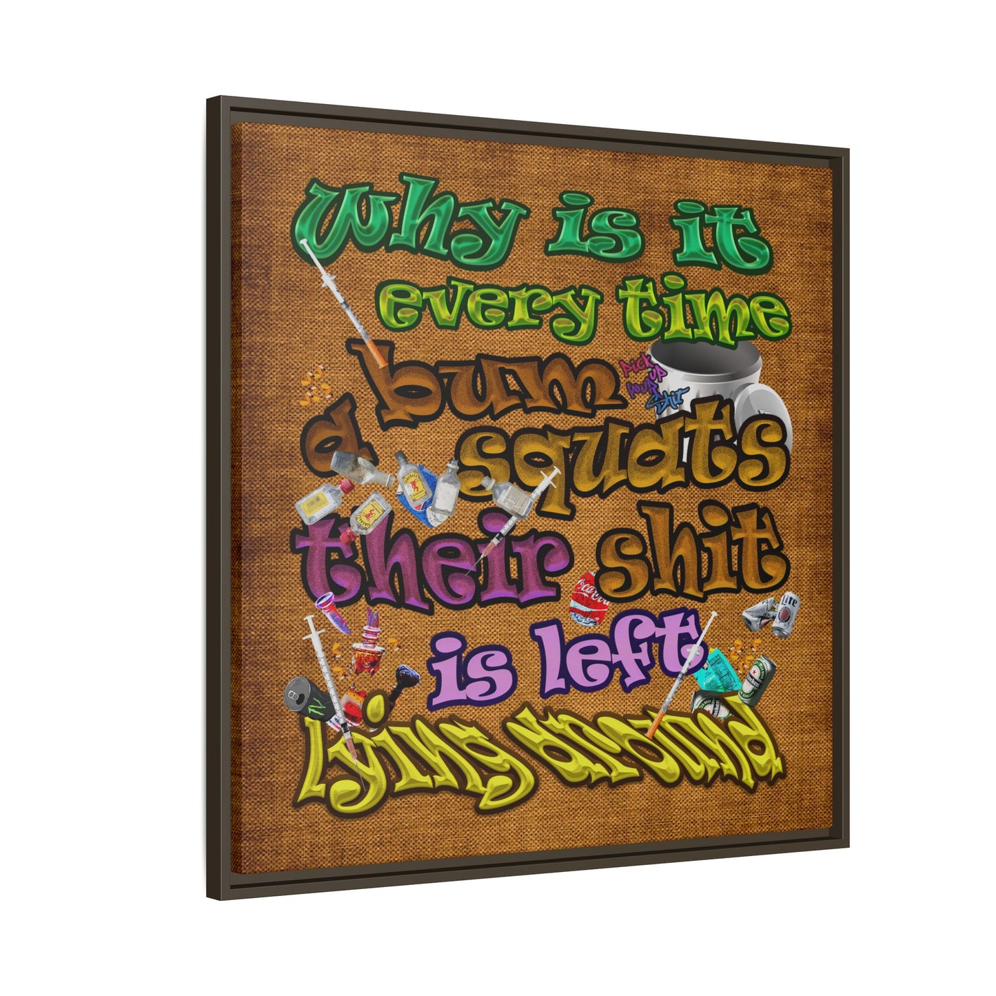 the bum's shit - framed canvas art (brown papyrus)