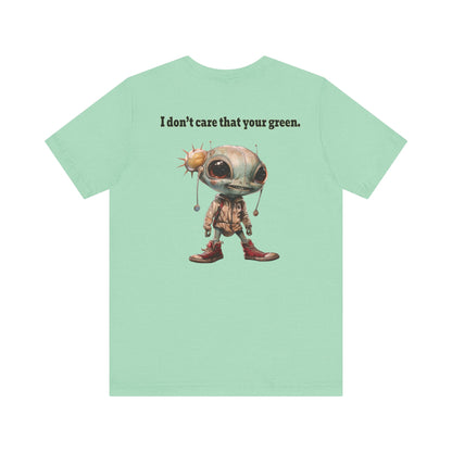 I don't care that your grey - Unisex Jersey Short Sleeve Tee