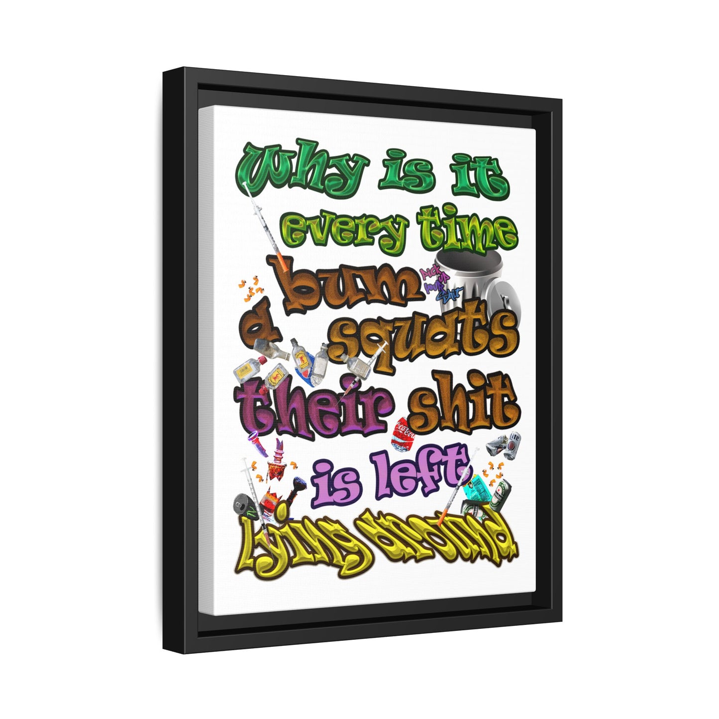 the bum's shit - framed canvas art (white)